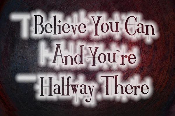 Belive You Can and You're Halfway There — Stock Photo, Image