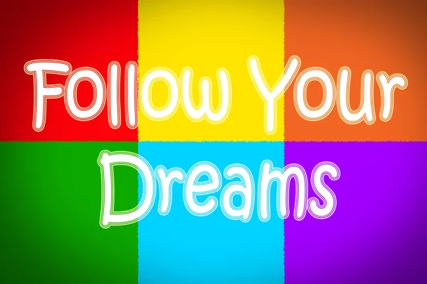 Siga seu conceito de sonhos — Fotografia de Stock