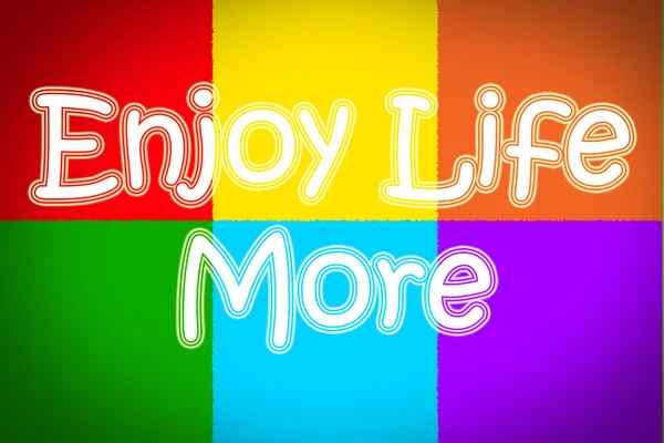 Enjoy Life More Concept — Stock Photo, Image