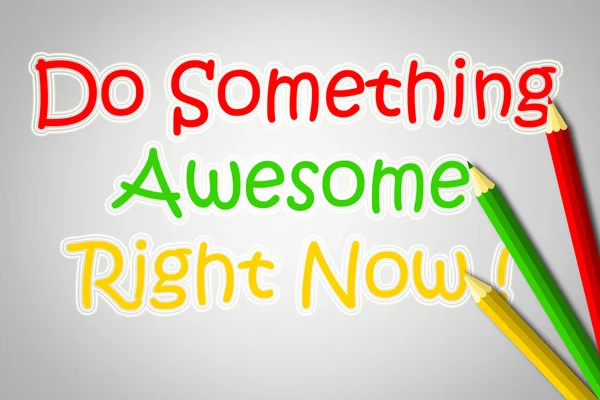 Do Something Awesome Right Now Concept — Stock Photo, Image