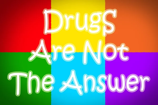 Drugs Are Not The Answer Concept — Stock Photo, Image