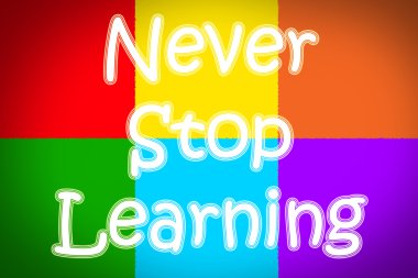 Never Stop Learning Concept