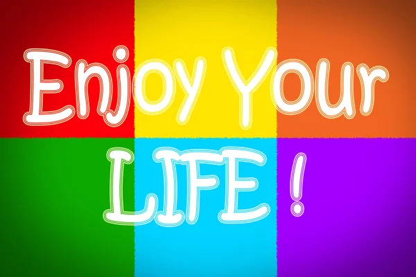 Enjoy Your Life Concept — Stock Photo, Image