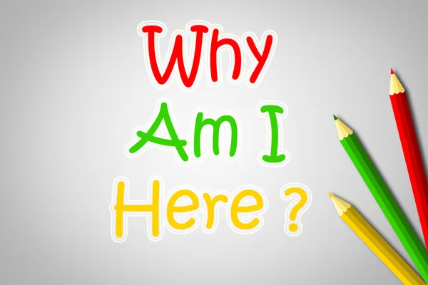 Neden ben burada kavramı