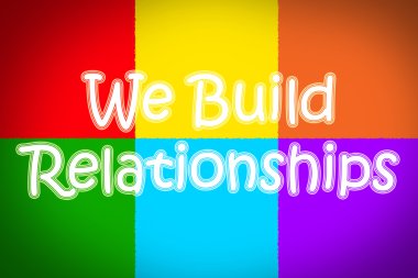 We Build Relationships Concept clipart