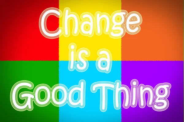 Change Is A Good Thing Concept — Stock Photo, Image