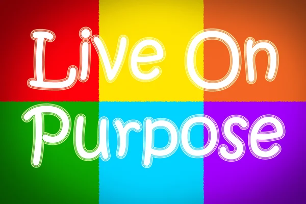 Concepto Live On Purpose —  Fotos de Stock