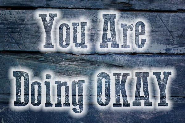 You Are Doing Okay Concept — Stock Photo, Image