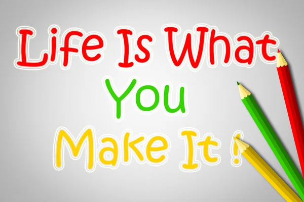 Life Is What You Make It Concept — Stock Photo, Image