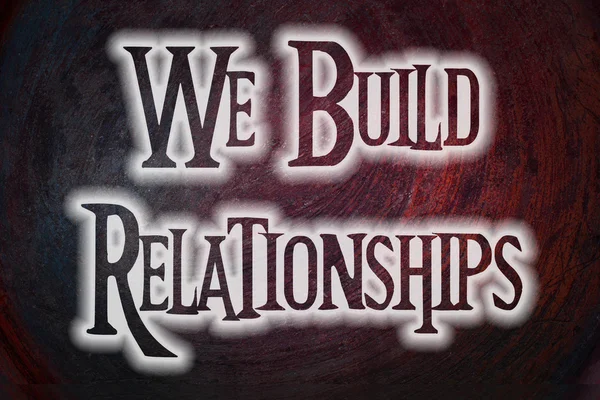 We Build Relationships Concept — Stock Photo, Image