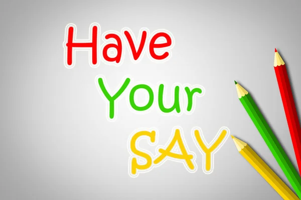 Have Your Say Concept — Stock Photo, Image