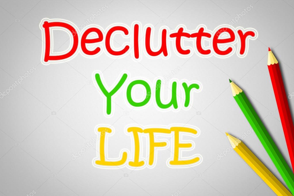 Declutter Your Life Concept