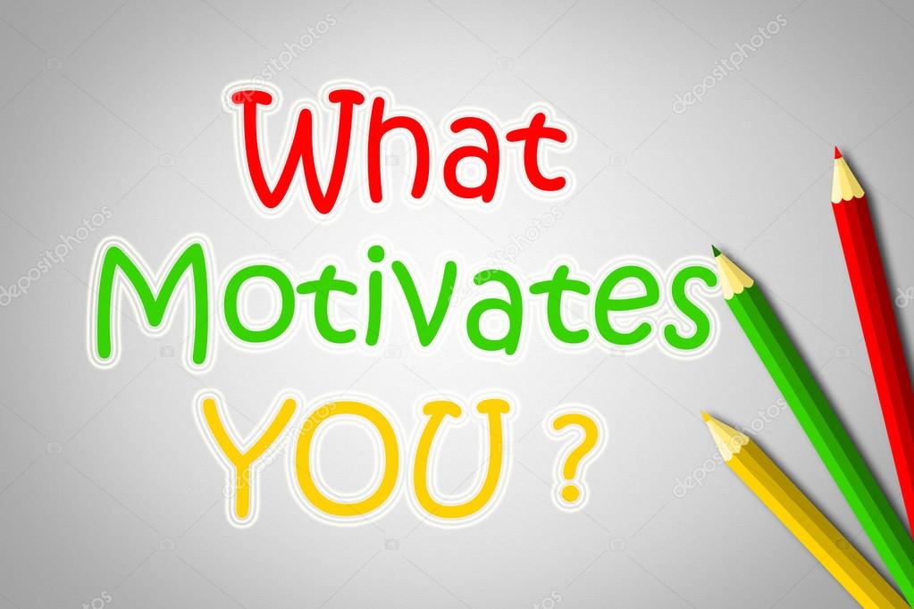 What Motivates You Concept