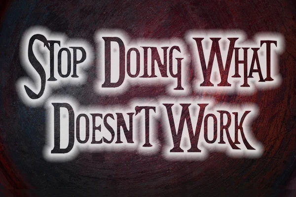 Stop Doing What Doesn 't Work Concept — стоковое фото