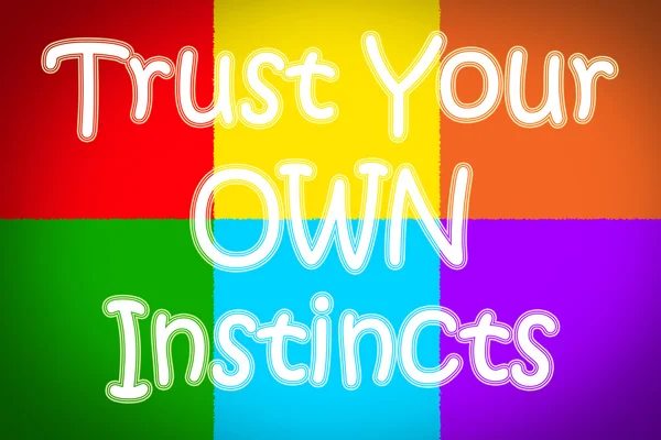 Vertrauen Sie Ihren eigenen Instinkten — Stockfoto