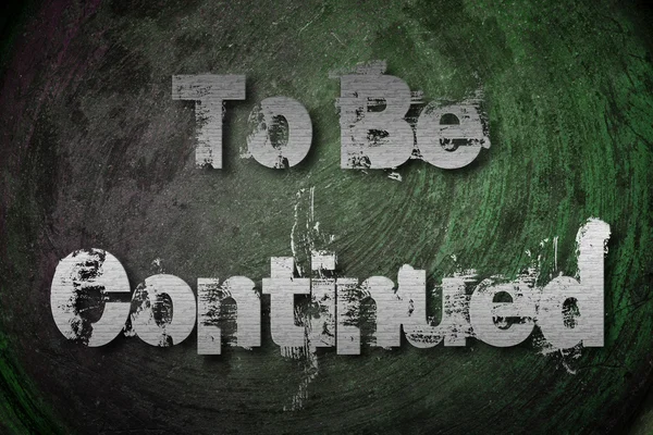 To Be Continued Concept — Stock Image To Be Continued Concept Royalty Free Stock Images