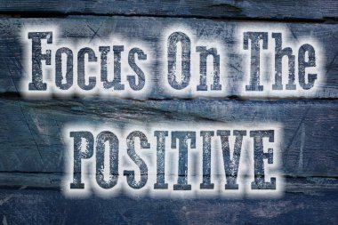 pozitif kavram üzerinde odaklanmak