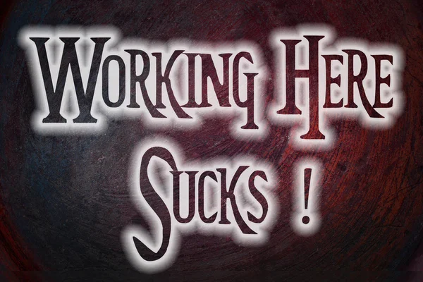 Working Here Sucks Concept — Stock Photo, Image