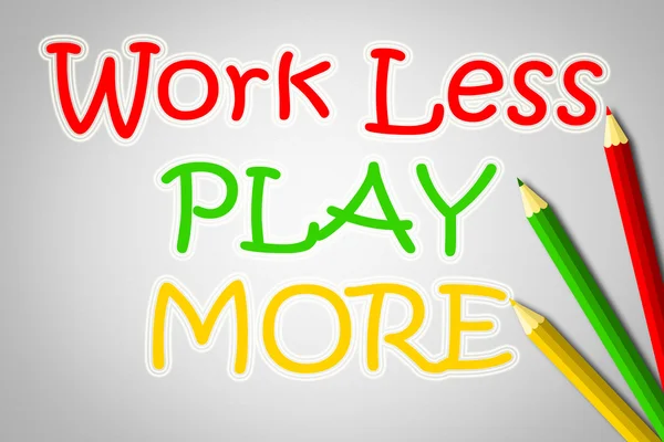 Work Less Play More Concept — Stock Photo, Image