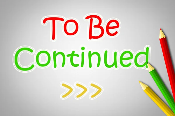 To Be Continued Concept — Stock Image To Be Continued Concept Royalty Free Stock Images