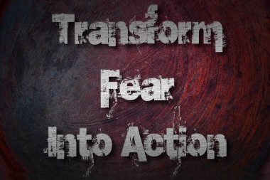 Transform Fear Into Action Concept clipart