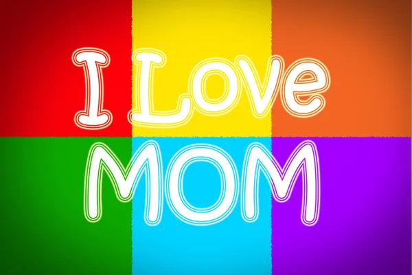 I Love Mom Concept — Stock Photo, Image