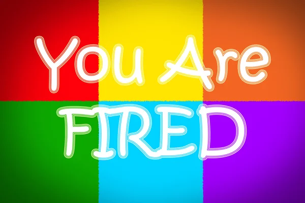 You Are Fired Concept — Stock Photo, Image