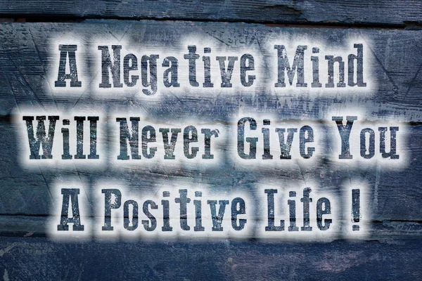 Negatywne myśli nigdy nie daje pojęcie pozytywnego życia — Zdjęcie stockowe