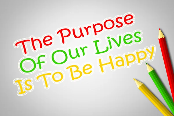 El propósito de nuestras vidas es ser un concepto feliz —  Fotos de Stock