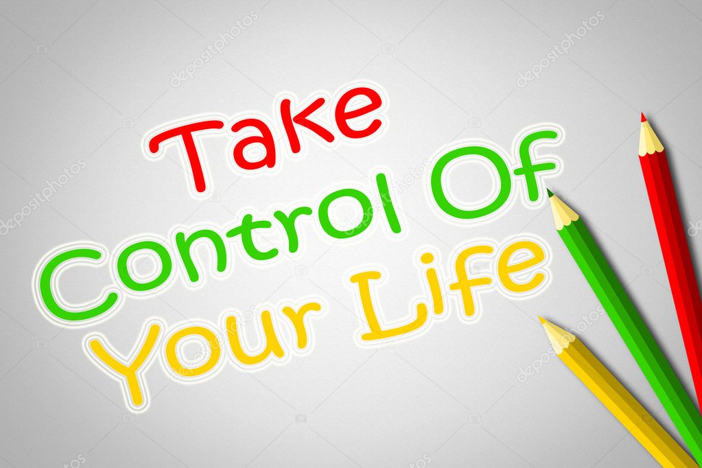 Take Control Of Your Life Concept