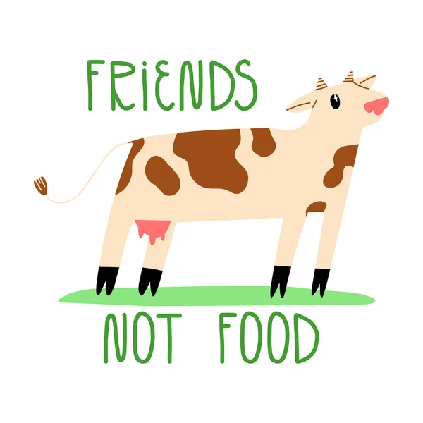 Friends not food lettering. Cute cow stands, look with her big, kind eyes. No cruelty, veganism or vegetarianism concept — Stock Vector