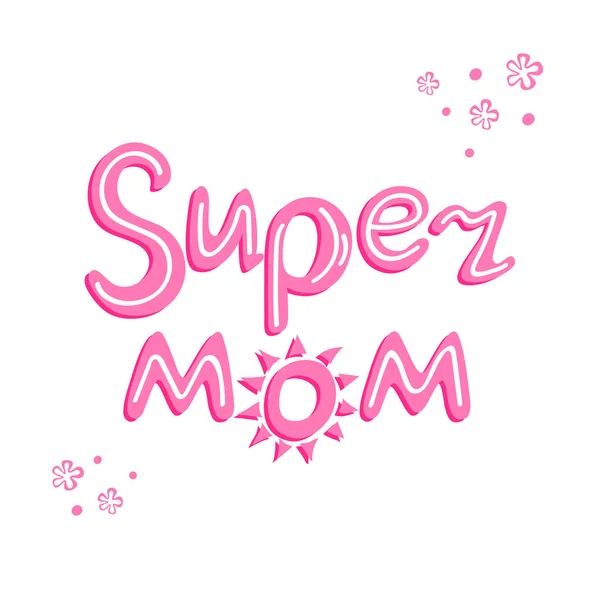 Super Mamá Letras Decorativas Dibujadas Mano Letras Del Día Madre — Vector de stock