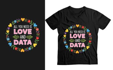 All You Need Is Love And Data - Funny Science Floral Wreath T-Shirt Design