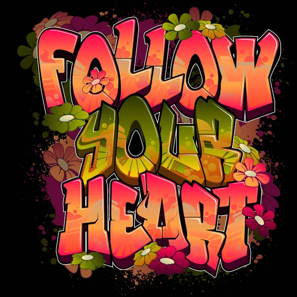 Follow Your Heart Graffiti Style — Stock Vector