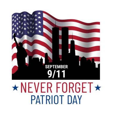 Vatanseverlik Günü illüstrasyonu. 9: 11 'i asla unutmayacağız. Eylül, 11 hatırlama günü. Amerikan bayrağı ve New York 'la vatansever illüstrasyon