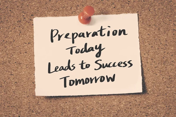 Preparation Today Leads to Success Tomorrow — Stock Photo, Image