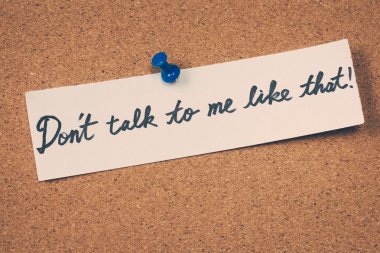 Benimle böyle konuşma