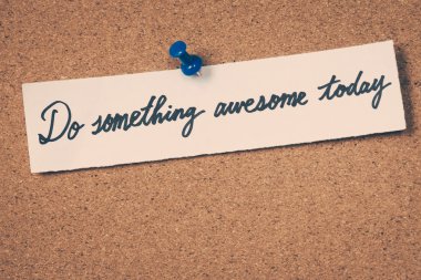 Bugün müthiş bir şey yapmak