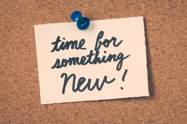 Yeni bir şeyin zamanı geldi.