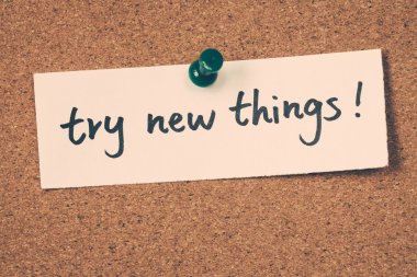 yeni şeyler denemek