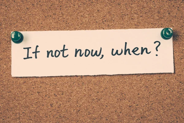 Se não agora, quando ? — Fotografia de Stock