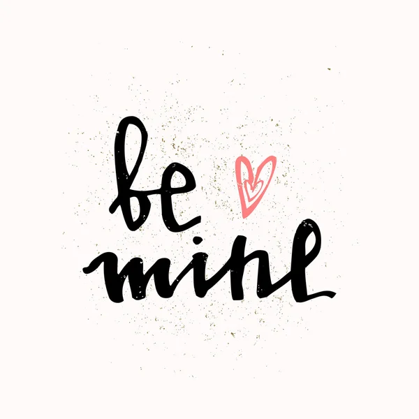 BE MINE hand lettering - handmade calligraphy, vector typography background.  Valentines day greeting card. Perfect design for invitations, romantic photo cards or party invitations for Valentine's Da — Stock Vector