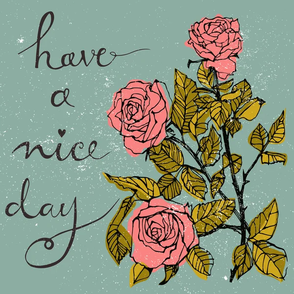 Wishing card  beautiful bouquet with roses and hand written text Have a nice day. — Stockvector