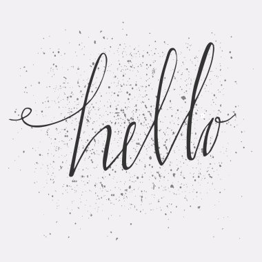 Vector hand drawn typography poster. Stylish typographic poster design with inscription hello. Inspirational illustration