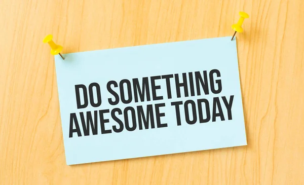 Something Awesome Today Sign Written Sticky Note Pinned Wooden Wall — Stock Photo, Image