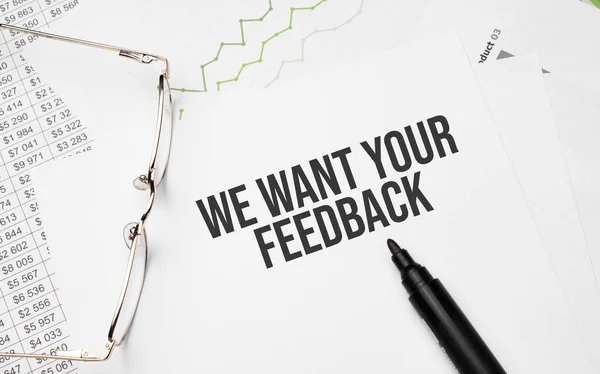 Want Your Feedback Conceptual Background Chart Papers Pen Glasses — Stock Photo, Image