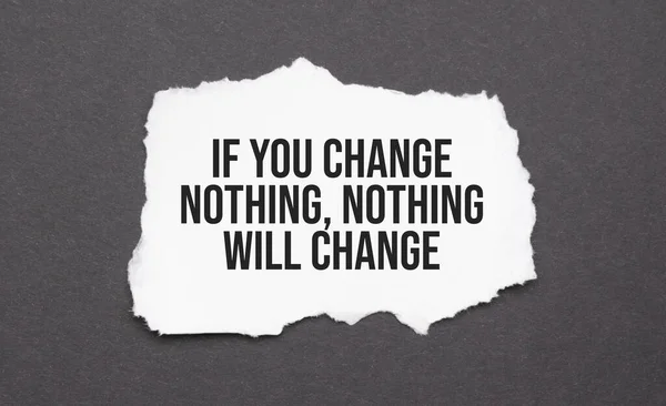 You Change Nothing Nothing Change Sign Torn Paper Black Background — Stock Photo, Image