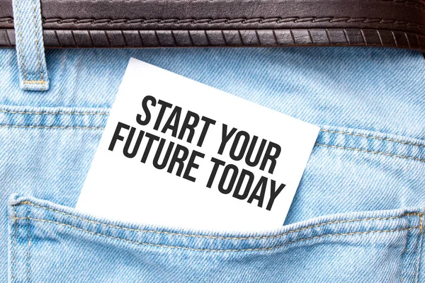 Comece Seu Futuro Hoje Palavras Papel Branco Destacaram Bolso Calça — Fotografia de Stock