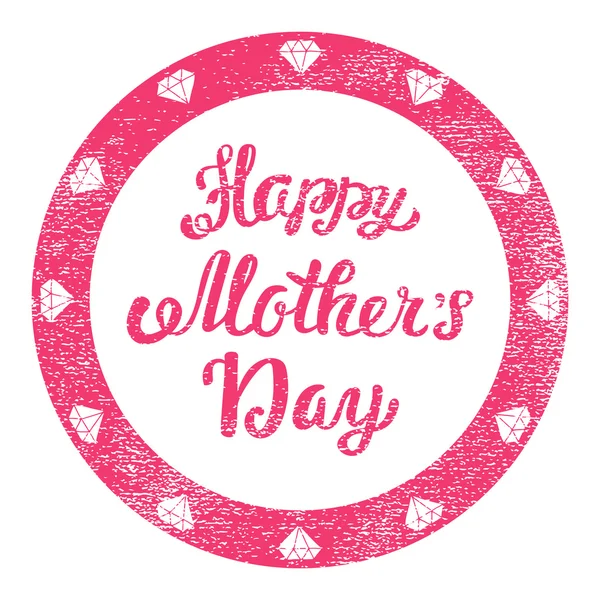 Feliz Día de las Madres. Sello de felicitación por la tarjeta de felicitación. Letras de mano saludo inscripción . — Archivo Imágenes Vectoriales