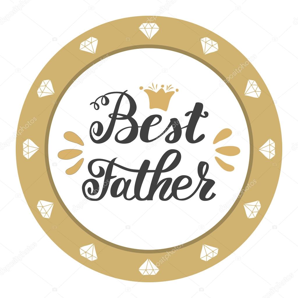 Best father. Happy father's day greeting inscription hand lettering